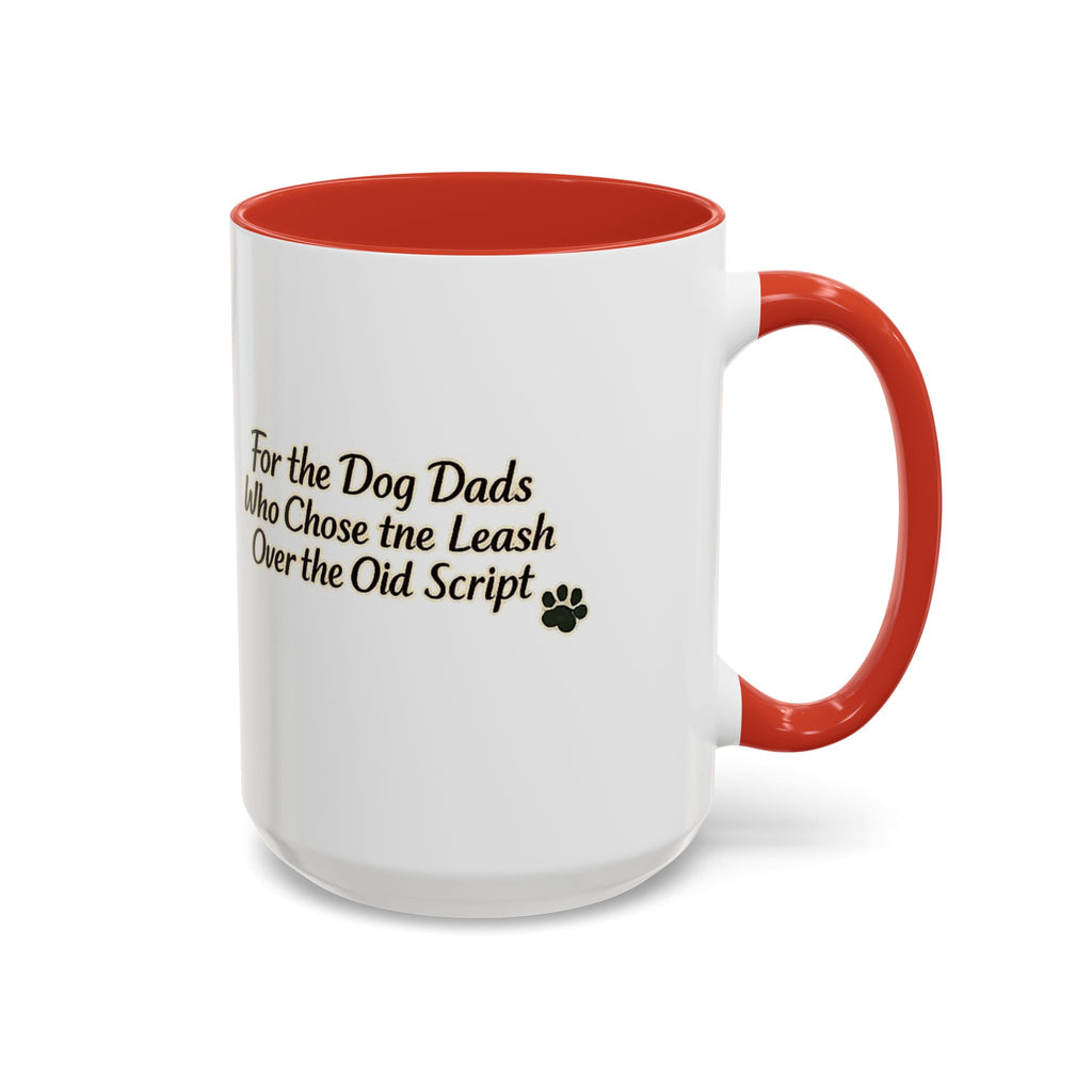 Dog Dad Coffee Mug – "For the Dog Dads Who Chose the Leash Over the Old Script" Accent Mug