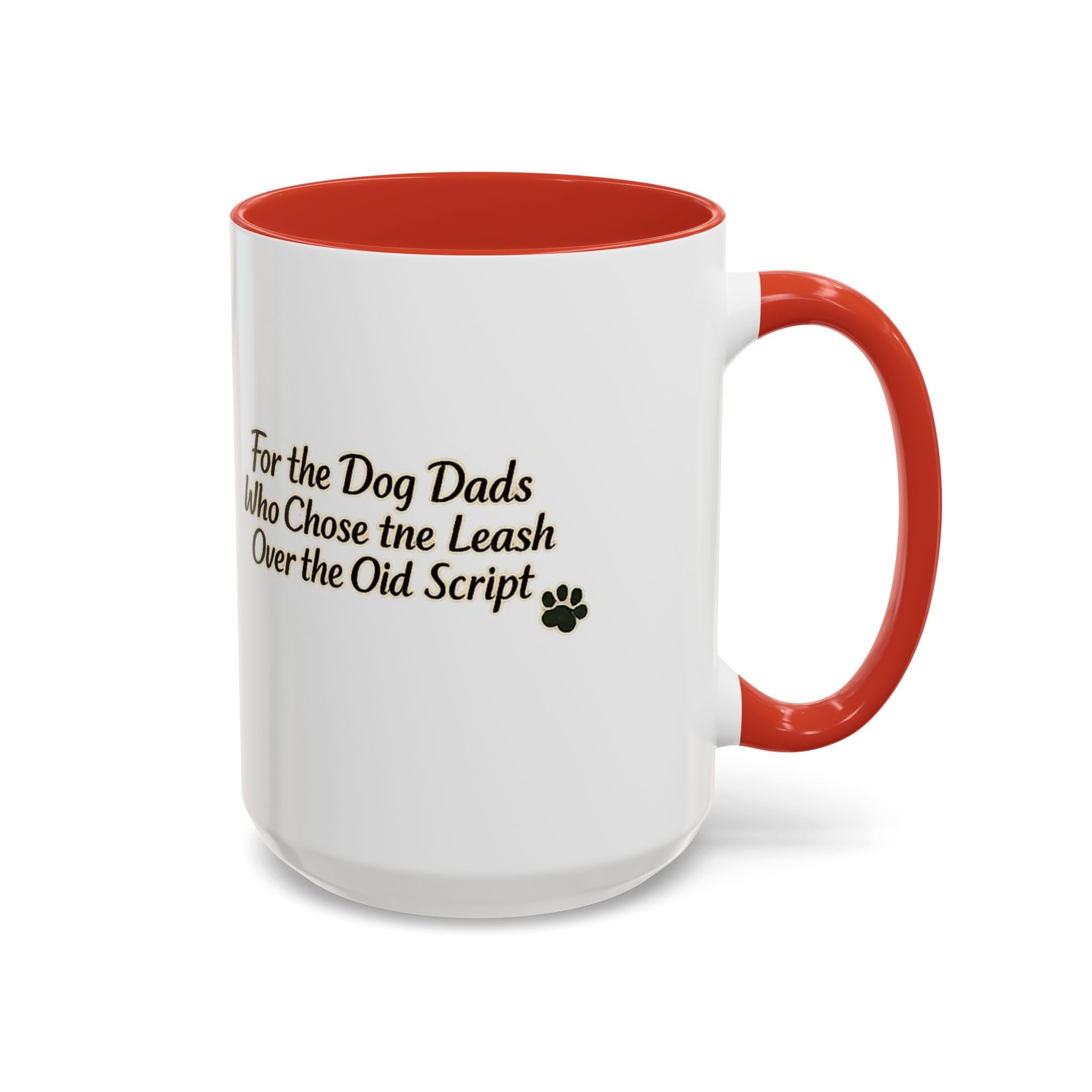 Dog Dad Coffee Mug – "For the Dog Dads Who Chose the Leash Over the Old Script" Accent Mug