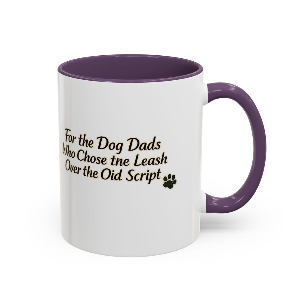 Dog Dad Coffee Mug – "For the Dog Dads Who Chose the Leash Over the Old Script" Accent Mug