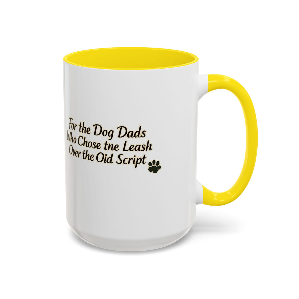 Dog Dad Coffee Mug – "For the Dog Dads Who Chose the Leash Over the Old Script" Accent Mug