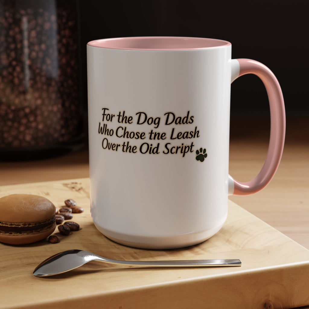 Dog Dad Coffee Mug – "For the Dog Dads Who Chose the Leash Over the Old Script" Accent Mug