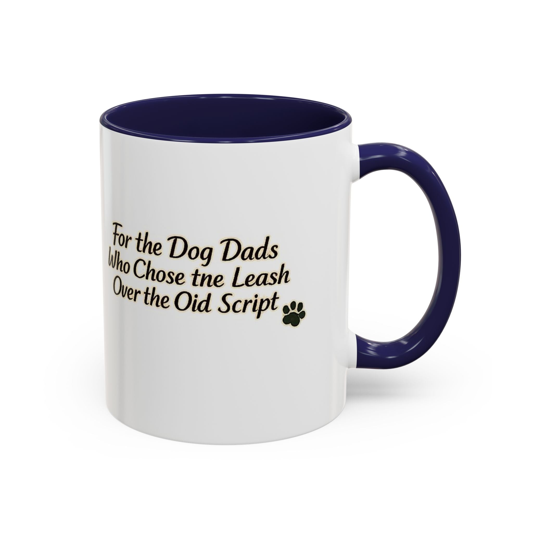 Dog Dad Coffee Mug – "For the Dog Dads Who Chose the Leash Over the Old Script" Accent Mug