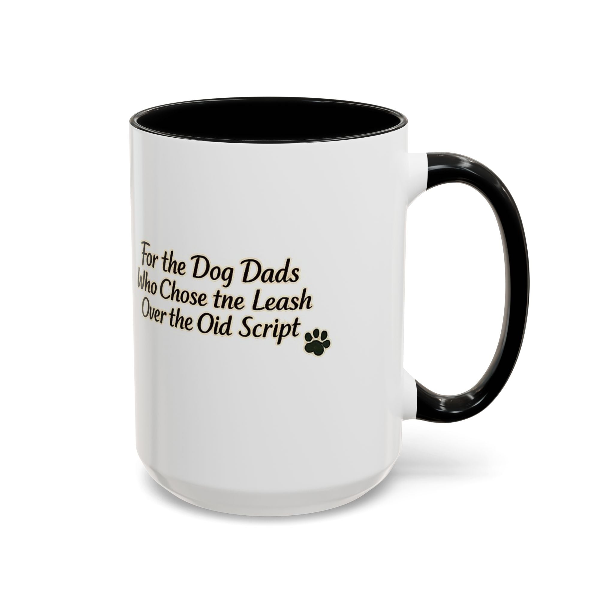 Dog Dad Coffee Mug – "For the Dog Dads Who Chose the Leash Over the Old Script" Accent Mug