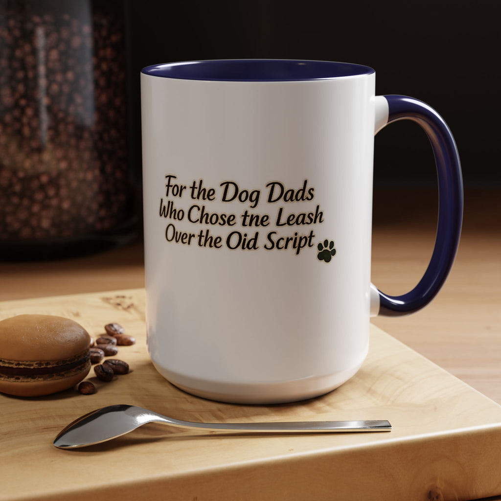 Dog Dad Coffee Mug – "For the Dog Dads Who Chose the Leash Over the Old Script" Accent Mug