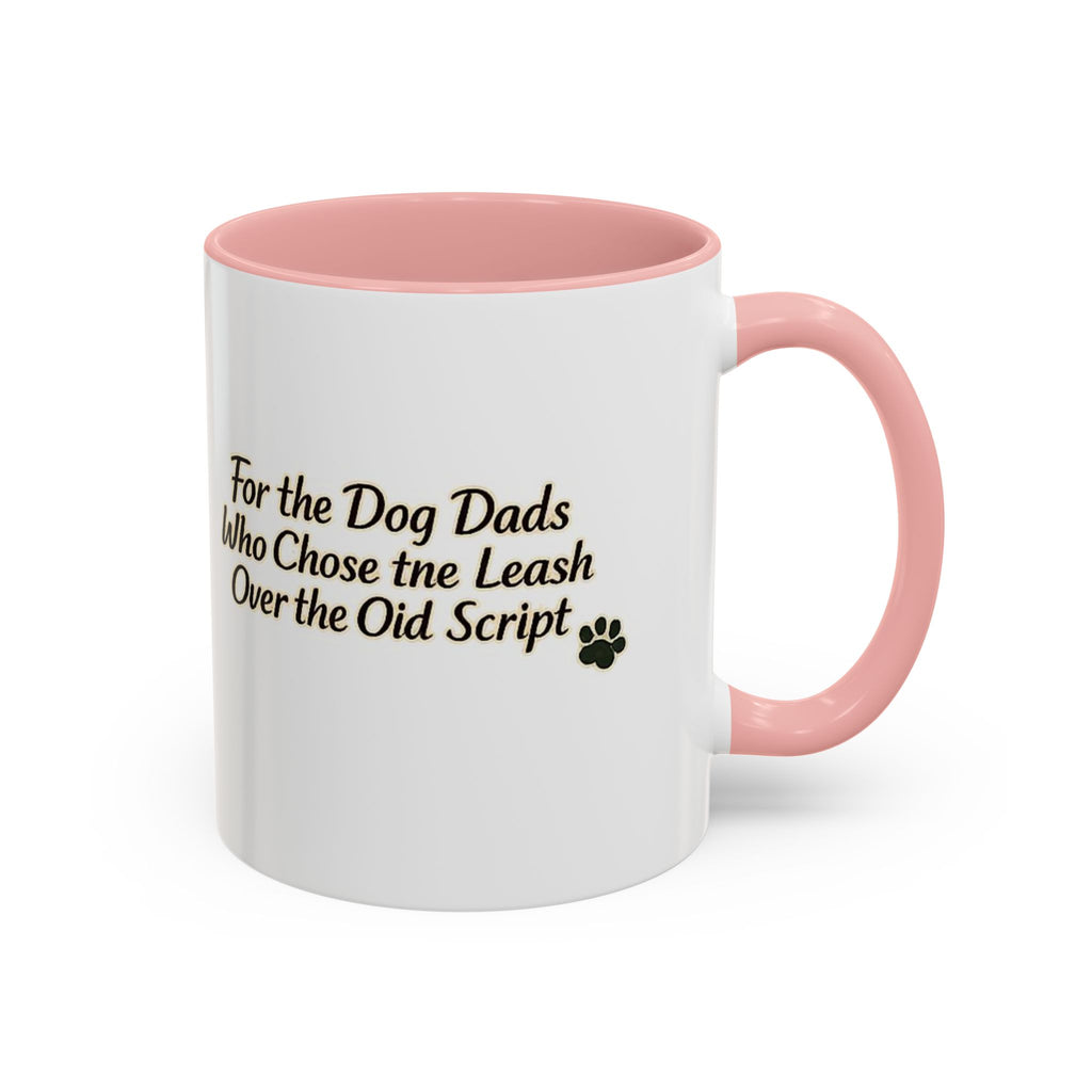 Dog Dad Coffee Mug – "For the Dog Dads Who Chose the Leash Over the Old Script" Accent Mug