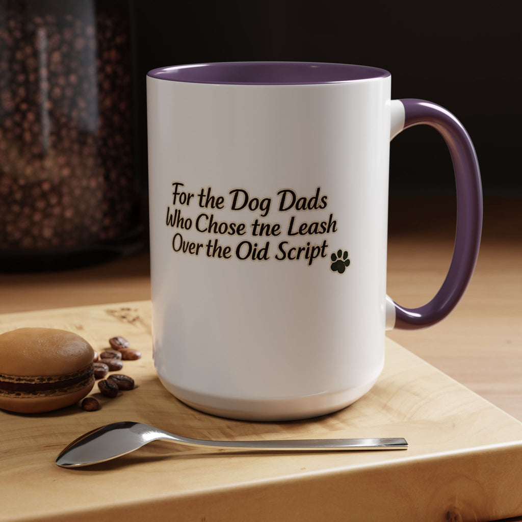 Dog Dad Coffee Mug – "For the Dog Dads Who Chose the Leash Over the Old Script" Accent Mug