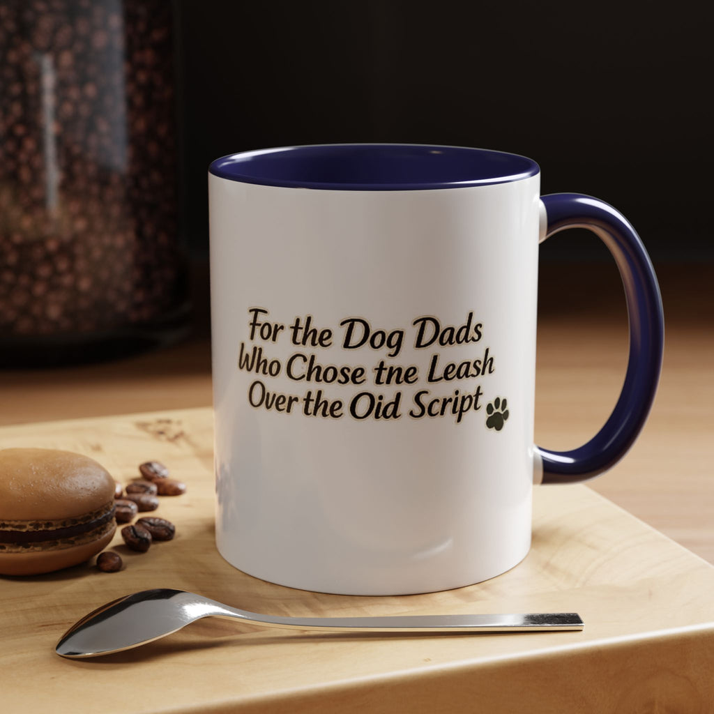 Dog Dad Coffee Mug – "For the Dog Dads Who Chose the Leash Over the Old Script" Accent Mug