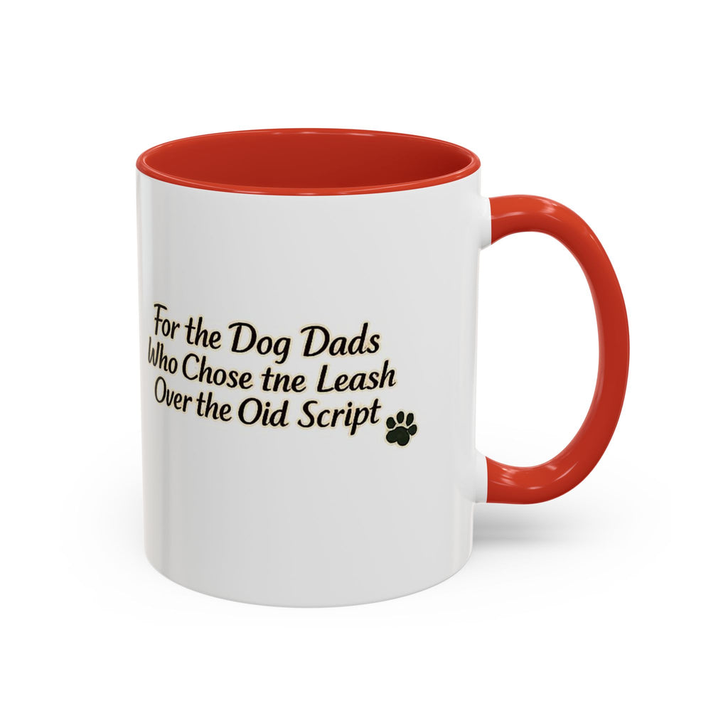 Dog Dad Coffee Mug – "For the Dog Dads Who Chose the Leash Over the Old Script" Accent Mug