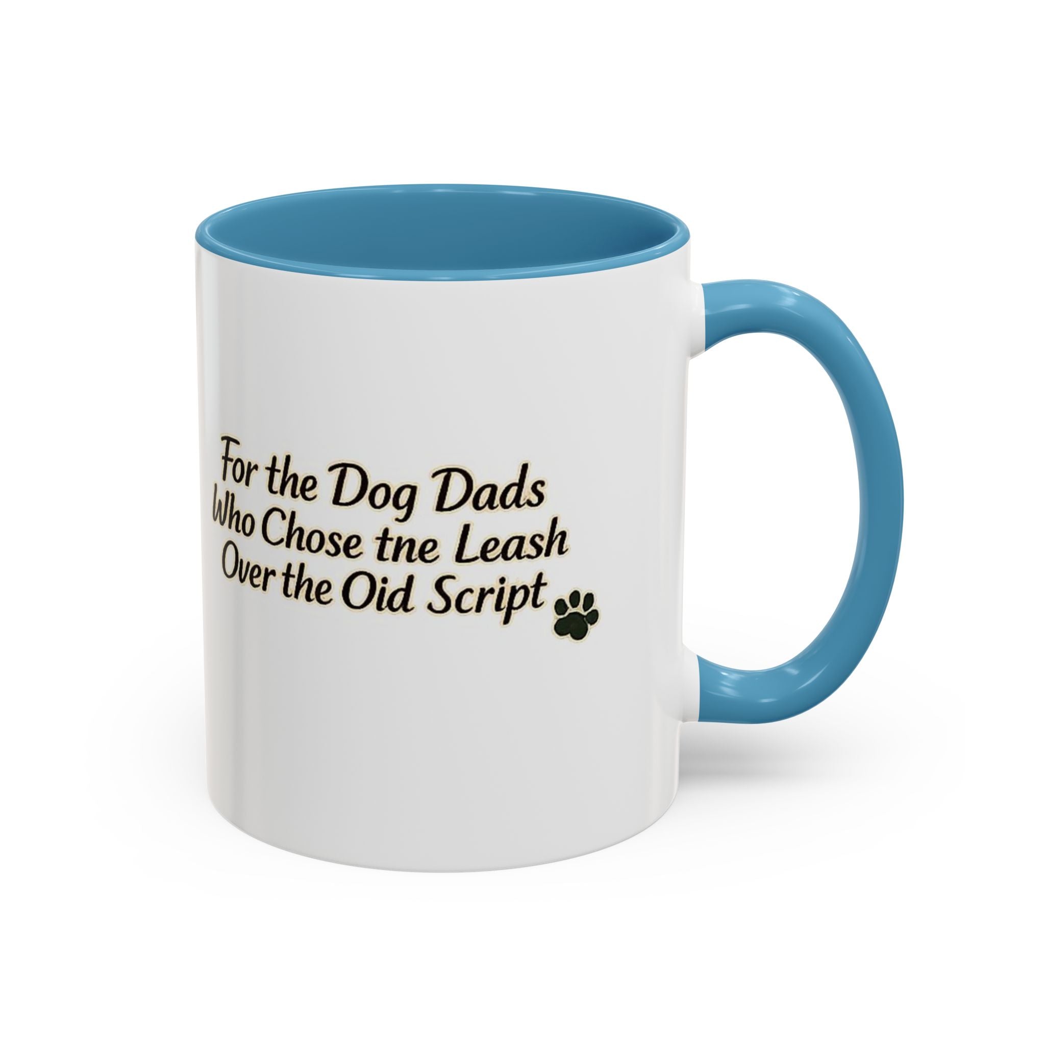 Dog Dad Coffee Mug – "For the Dog Dads Who Chose the Leash Over the Old Script" Accent Mug