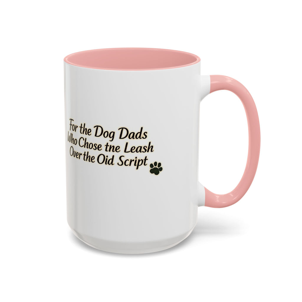 Dog Dad Coffee Mug – "For the Dog Dads Who Chose the Leash Over the Old Script" Accent Mug