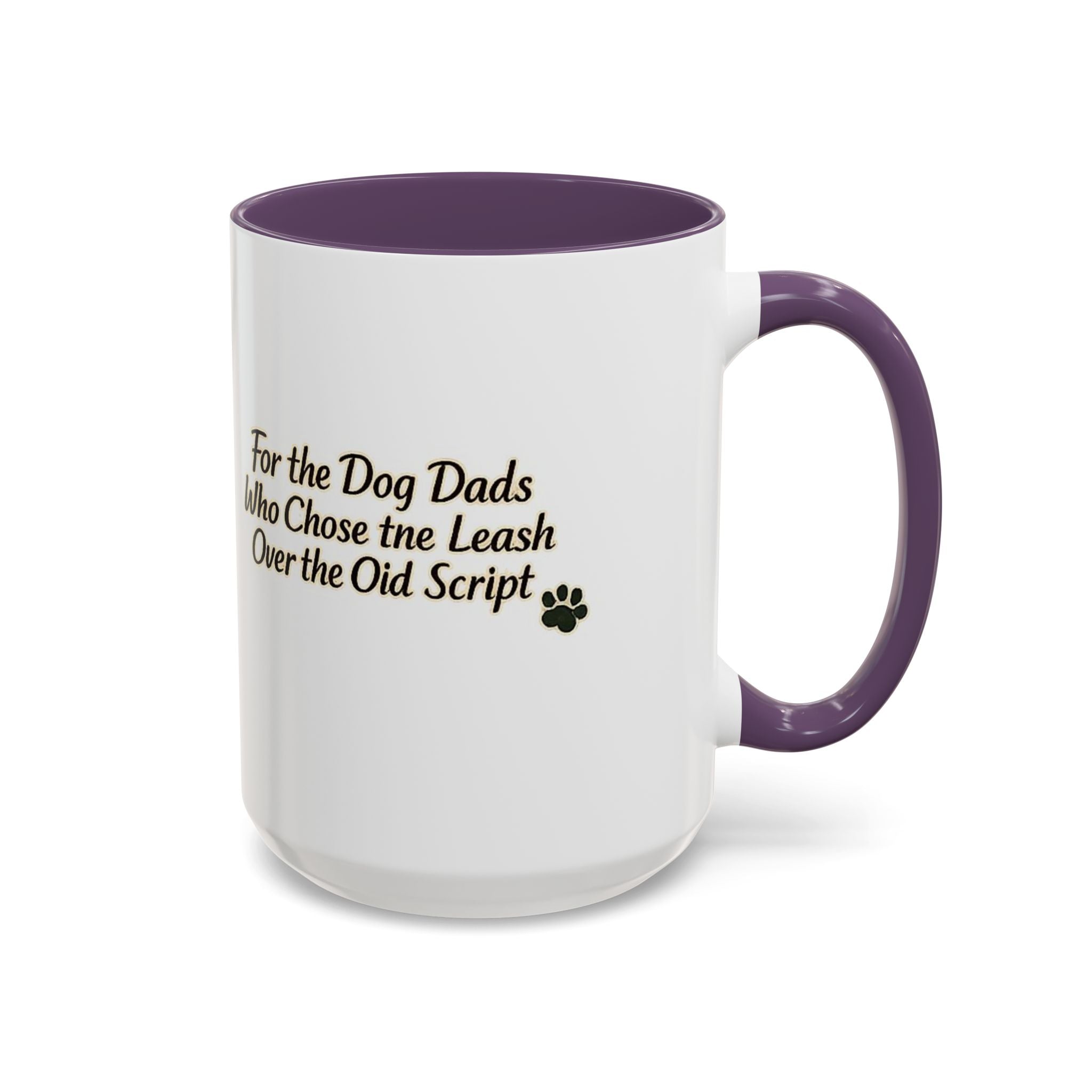 Dog Dad Coffee Mug – "For the Dog Dads Who Chose the Leash Over the Old Script" Accent Mug
