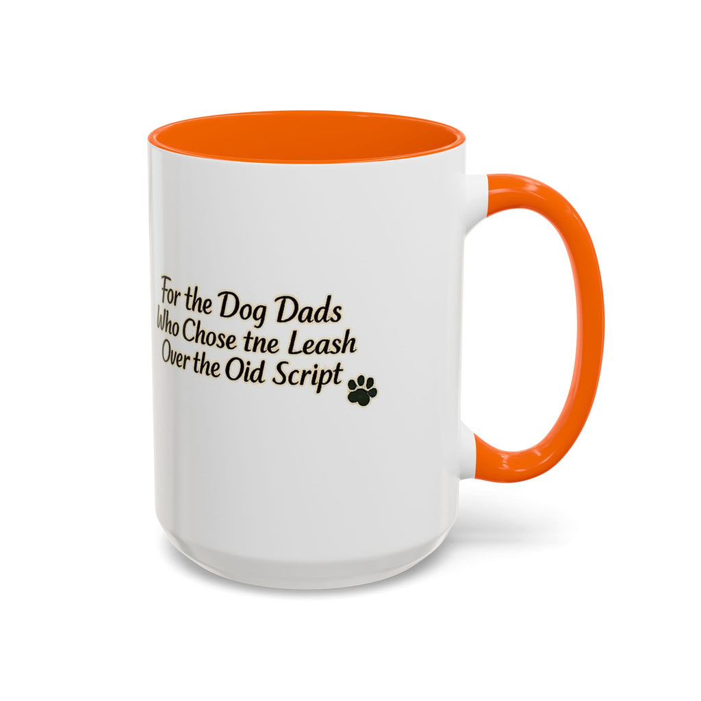 Dog Dad Coffee Mug – "For the Dog Dads Who Chose the Leash Over the Old Script" Accent Mug